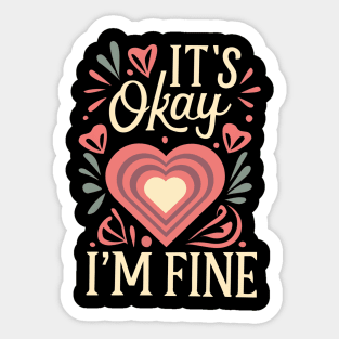 It's okay I'm fine Sticker